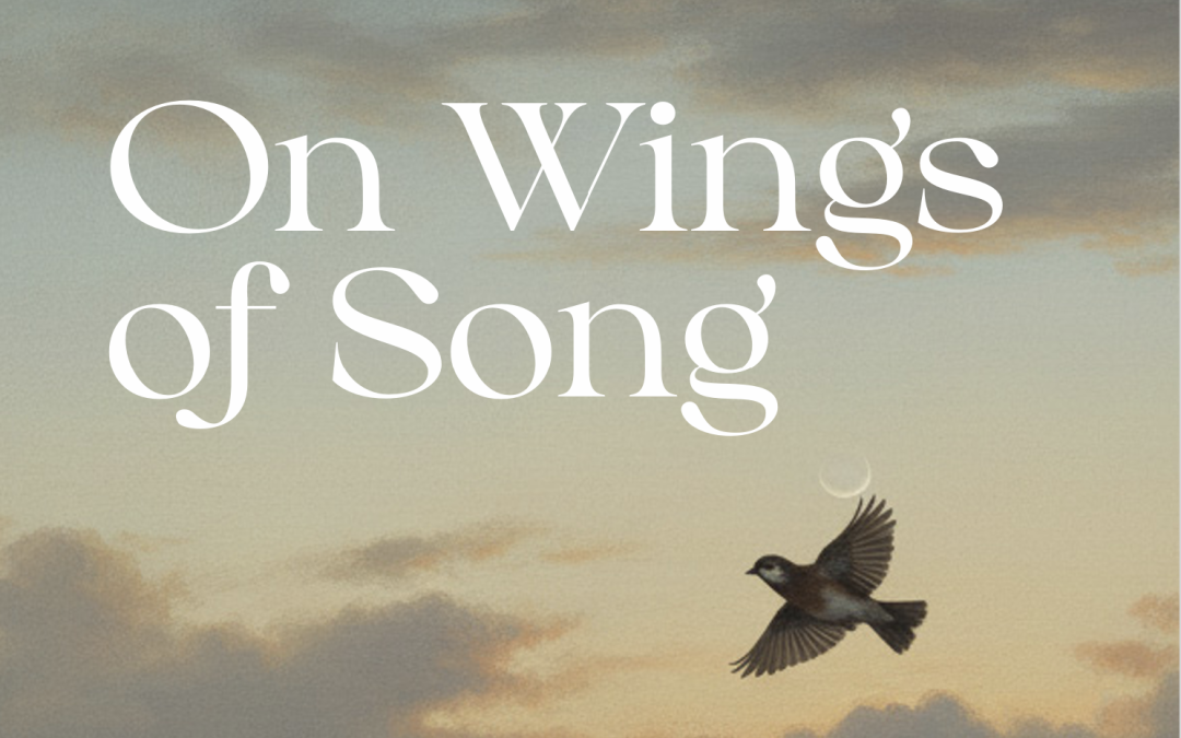 On Wings of Song